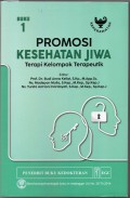 Promosi Kesehatan Jiwa Terapi Kelompok Terapautik (Buku 1)