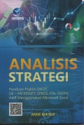 Analisis Strategi. Panduan Praktis SWOT, GE-MCKINSEY, SPACE, FFA, QSPM, AHP Menggunakan Microsoft excel