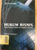Hukum Bisnis Telaah Tentang Pelaku dan Kegiatan Ekonomi