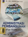 Administrasi Pembangunan : Studi Kajian PKL