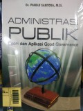Administrasi Publik : Teori Dan Aplikasi Good Governance