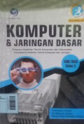 Komputer & Jaringan Dasar : Program Keahlian Teknik Komputer dan Informatika Kompetensi Keahlian Teknik Komputer dan Jaringan
