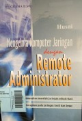 Mengelola Komputer Jaringan Dengan Remote  Administrator
