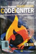 Belajar Otodidak Framework Codeigniter : Tehnik Pemrograman Web Dengan PHP DAN Framework Codelgniter 3
