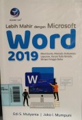 Lebih Mahir dengan Microsoft Word 2019 : Membantu Menulis Dokumen, Laporan, Karya Tulis Ilmiah, Skripsi hingga Buku