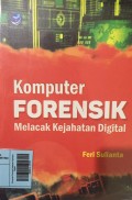 Komputer Forensik Melacak Kejahatan Digital