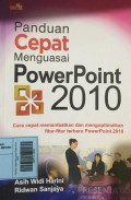 Panduan Cepat Menguasai Power Point 2010