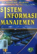 Sistem Informasi Manajemen Obsesi Mengoptimalkan Informasi Dalam Bisnis