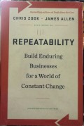 Repeatability: build enduring businessees for a world of constant change 
Repeatability: build enduring businessees for a world of constant change