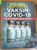 Vaksin covid-19 cara melindungmu dan keluargamu