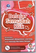 Belajar Semudah Klik. Membangun Ekosistem Ubiquitous Learning Dalam Kosep Merseka Belajar