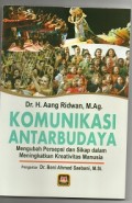 Komunikasi Antarbudaya, Mengubah Persepsi Dan Sikap Dalam Meningkatkan Kreativitas Manusia
