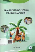 MANAJEMEN RISIKO PRODUKSI DI KEBUN KELAPA SAWIT